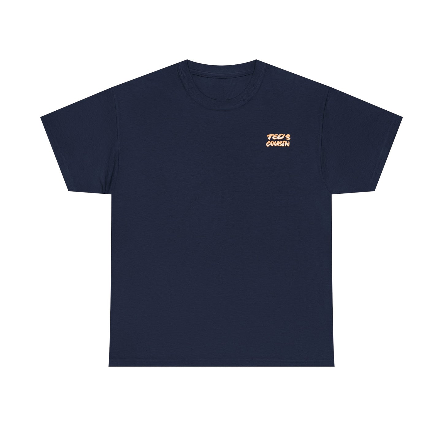 Ted's Cousin Graphic Tee, Unisex Cotton T-Shirt, Casual Wear, Gift for Cousins, Birthday, Summer Vibes, Youth Apparel