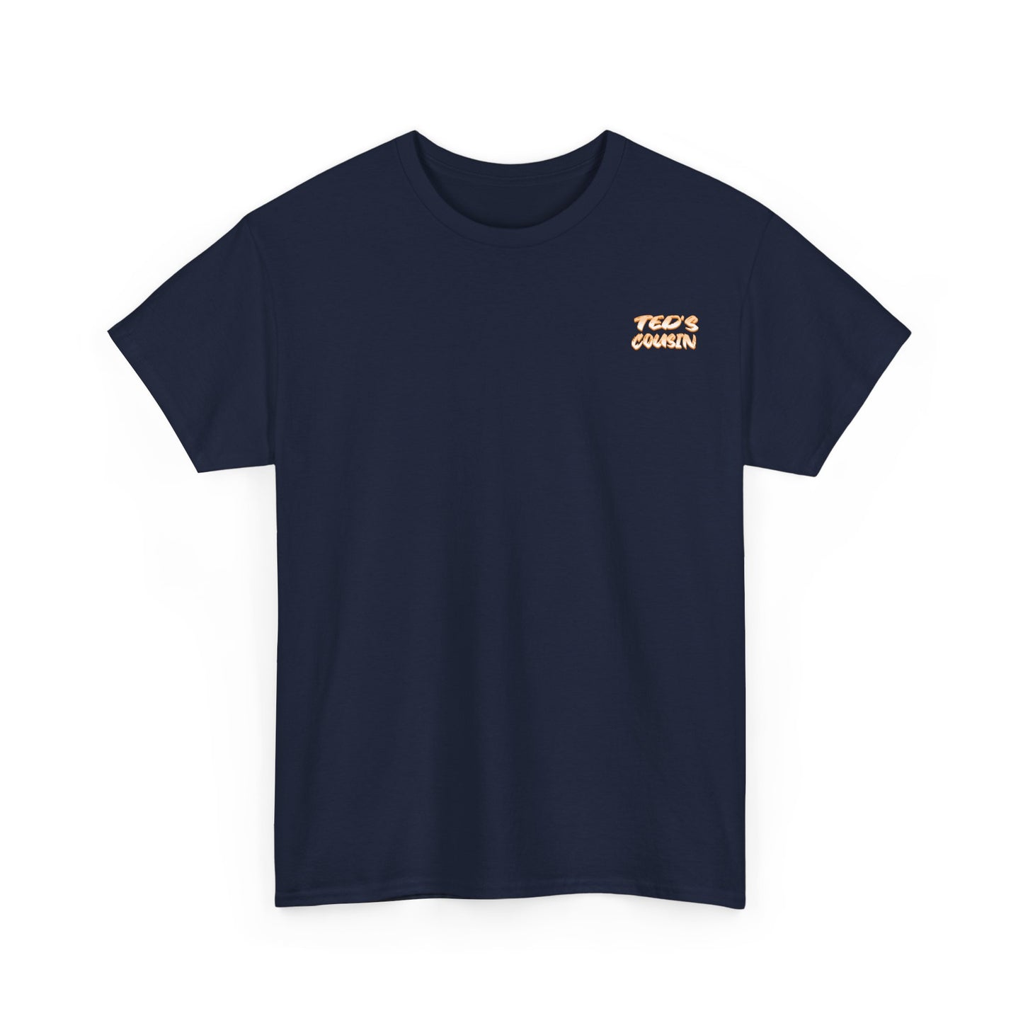 Ted's Cousin Graphic Tee, Unisex Cotton T-Shirt, Casual Wear, Gift for Cousins, Birthday, Summer Vibes, Youth Apparel